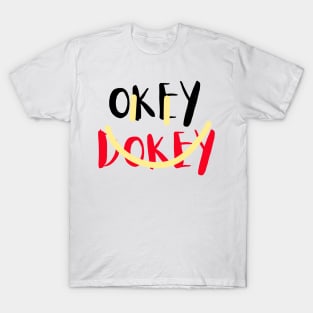 Okey Dokey T-Shirt